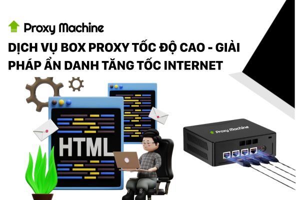 Dịch vụ Box Proxy tốc độ cao