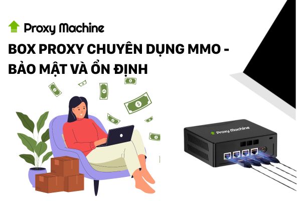 Box Proxy chuyên dụng MMO