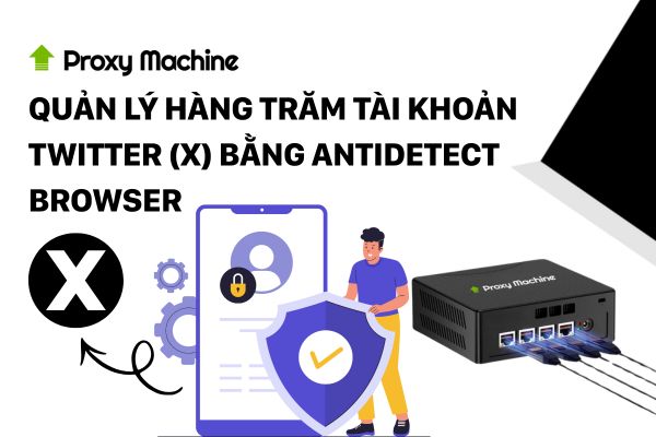 Quản lý hàng trăm tài khoản Twitter